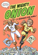Mighty Onion and Guinea Pig Girl!