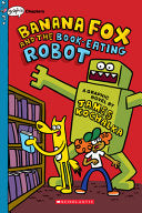 Banana Fox #2 Banana Fox and the Book-Eating Robot by Phoenix Books