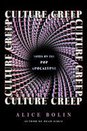 Culture Creep: Notes on the Pop Apocalypse by Phoenix Books