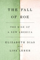 Fall of Roe: The Rise of a New America by Phoenix Books