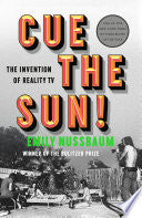 Cue the Sun!: The Invention of Reality TV by Phoenix Books
