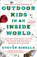 Outdoor Kids in an Inside World Getting Your Famil