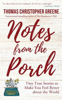 Notes from the Porch: Tiny True Stories to Make Yo