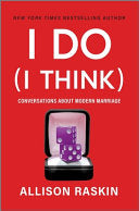 I Do (I Think): Conversations About Modern Marriag by Phoenix Books