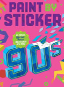 Paint by Sticker: 90s: Re-create 12 Iconic Images