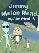 Jimmy Melon Head: My Alien Friend by Phoenix Books