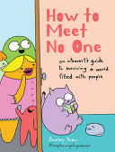 How to Meet No One: An Introvert’s Guide to Surviv by Phoenix Books