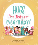 Hugs Are (Not) for Everybody by Phoenix Books