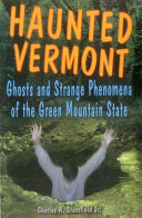 Haunted Vermont: Ghosts and Strange Phenomena of t by Phoenix Books