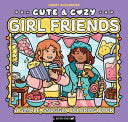 Cute & Cozy: Girl Friends: A Simple, Snuggly Color by Phoenix Books