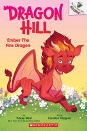 Ember the Fire Dragon: An Acorn Book (Dragon Hill by Phoenix Books