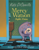 Mercy Watson #03 Fights Crime