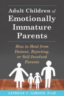 Adult Children of Emotionally Immature Parents: Ho by Phoenix Books