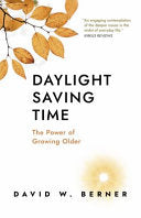 Daylight Saving Time: The Power of Growing Older by Phoenix Books