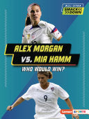 Alex Morgan vs. Mia Hamm by Phoenix Books