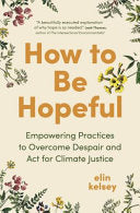 How to Be Hopeful: Empowering Practices to Overcom by Phoenix Books
