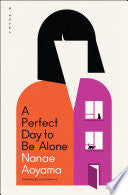 Perfect Day to Be Alone: A Novel