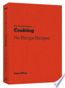 New York Times Cooking No-Recipe Recipes: [a Cookb