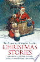 Dover Anthology of Classic Christmas Stories: Loui by Phoenix Books