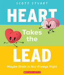 Heart Takes the Lead: Maybe Brain Is Not Always Ri by Phoenix Books