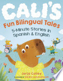 Cali's Fun Bilingual Tales: 5-Minute Stories in Sp by Phoenix Books