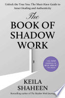 Book of Shadow Work: Unlock the True You: The Must by Phoenix Books