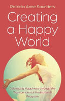 Creating a Happy World: Cultivating Happiness thro by Phoenix Books