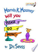 Marvin K. Mooney Will You Please Go Now!