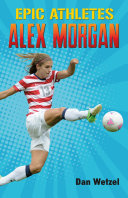 Epic Athletes: Alex Morgan by Phoenix Books
