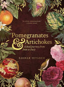 Pomegranates and Artichokes: A Food Journey from I