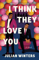 I Think They Love You: A Novel by Phoenix Books