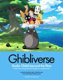Ghibliverse: Studio Ghibli Beyond the Films by Phoenix Books