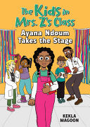 Ayana Ndoum Takes the Stage (The Kids in Mrs. Z's by Phoenix Books