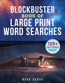 Blockbuster Book of Large Print Word Searches by Phoenix Books