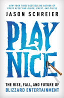 Play Nice: The Rise, Fall, and Future of Blizzard