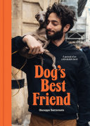 Dog’s Best Friend: A portrait of an unbreakable bo by Phoenix Books