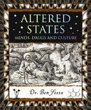 Altered States: Minds, Drugs and Culture by Phoenix Books