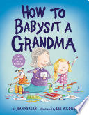 How to Babysit a Grandma by Phoenix Books