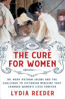 Cure for Women: Dr. Mary Putnam Jacobi and the Cha by Phoenix Books