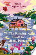 The Pillagers' Guide to Arctic Pianos