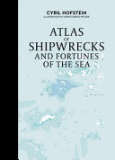 Atlas of Shipwrecks and Fortunes of the Sea by Phoenix Books