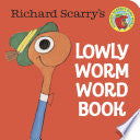 Richard Scarry's Lowly Worm Word Book (Richard Sca