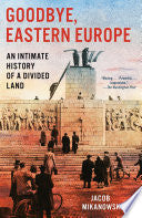Goodbye, Eastern Europe: An Intimate History of a by Phoenix Books