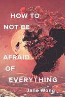 How to Not Be Afraid of Everything by Phoenix Books
