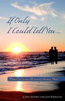 If Only I Could Tell You: Where Past Loves And C by Phoenix Books