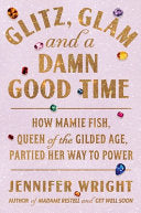 Glitz, Glam, and a Damn Good Time: How Mamie Fish, by Phoenix Books