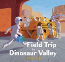 Field Trip to Dinosaur Valley by Phoenix Books