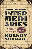 Intermediaries: A Weimar Story by Phoenix Books