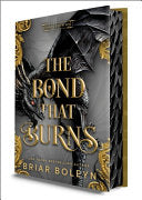 Bond That Burns Deluxe Limited Edition A Novel by Phoenix Books