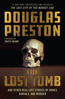 Lost Tomb: And Other Real-Life Stories of Bones, B